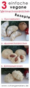 3 einfache Rezepte für vegane Weihnachtsplätzchen: Vegane Vanillegipferl, Ausstechplätzchen und unschlagbar leckere Kokosmakronen/Kokosflocken