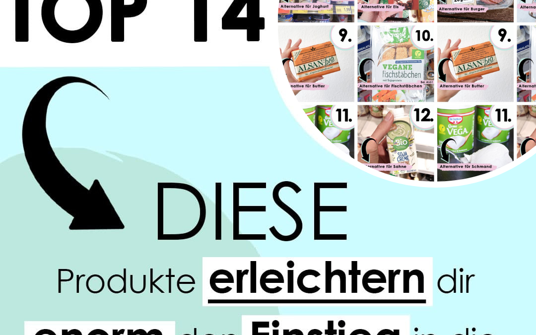 TOP 14: Die BESTEN veganen Alternativen für deinen Umstieg in die vegane Ernährung